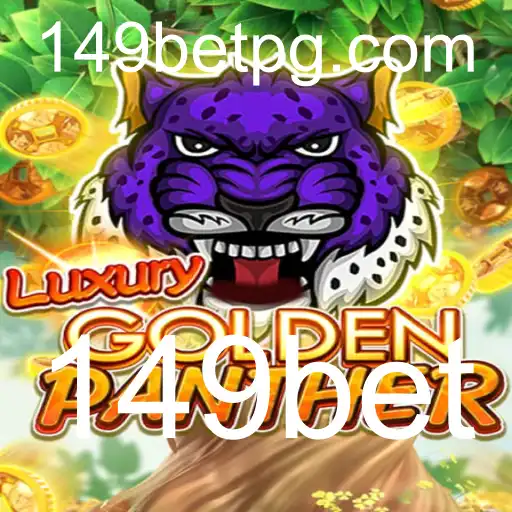 Descubra o mundo emocionante de LUXURYGOLDENPANTHER na plataforma 149bet
